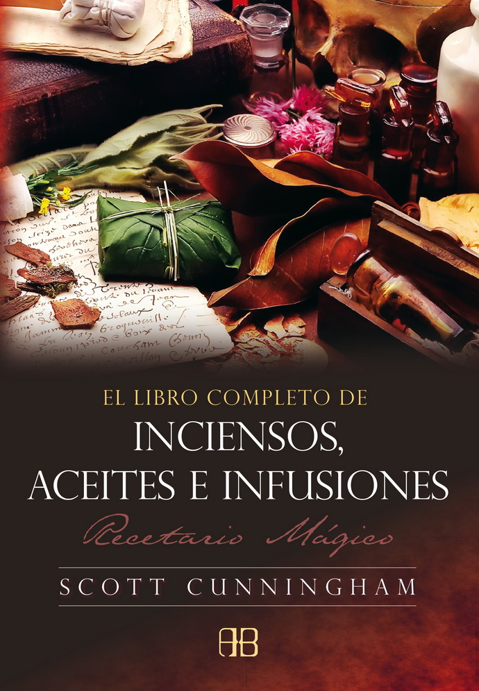 El libro completo de inciensos, aceites e infusiones; Scott Cunningham