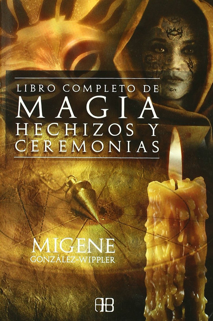 Libro Completo de Magia, Hechizos y Ceremonias