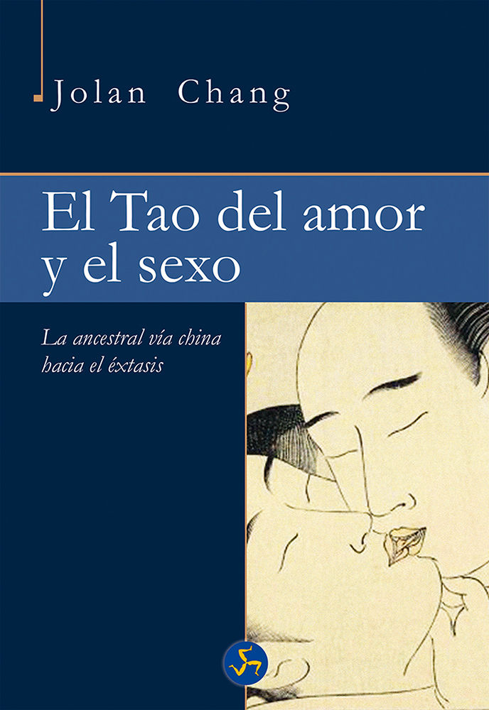 El Tao del amor y el sexo; Jolan Chang